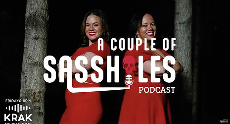 NEW SHOW ON KRAK - A Couple of Sassholes